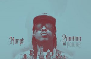 Murph Muzik has reemerged with ‘Position of Power’