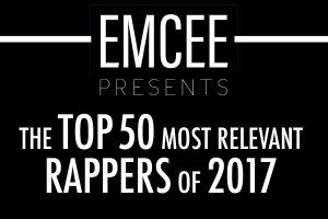 2017 Top Rapper The Top 50 Most Relevant Rappers Of 2017 (Thus Far) | EMCEE