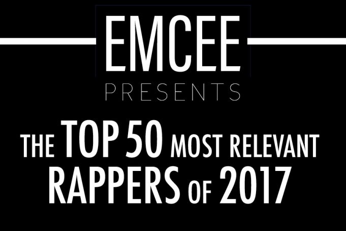 Greatest Rappers 2017 The Top 50 Most Relevant Rappers Of 2017 (Thus Far) | EMCEE